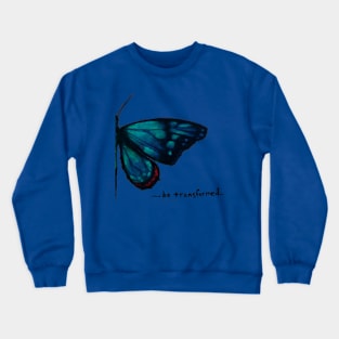 Blue Butterfly - "Be Transformed" Crewneck Sweatshirt